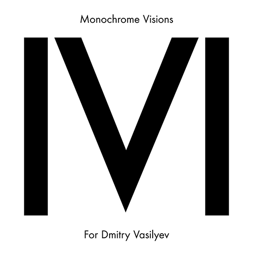 Monochrome Visions For Dmitry Vasilyev