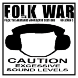 Folk War. Fuck The Bastards Broadcast Sessions Vol. 5